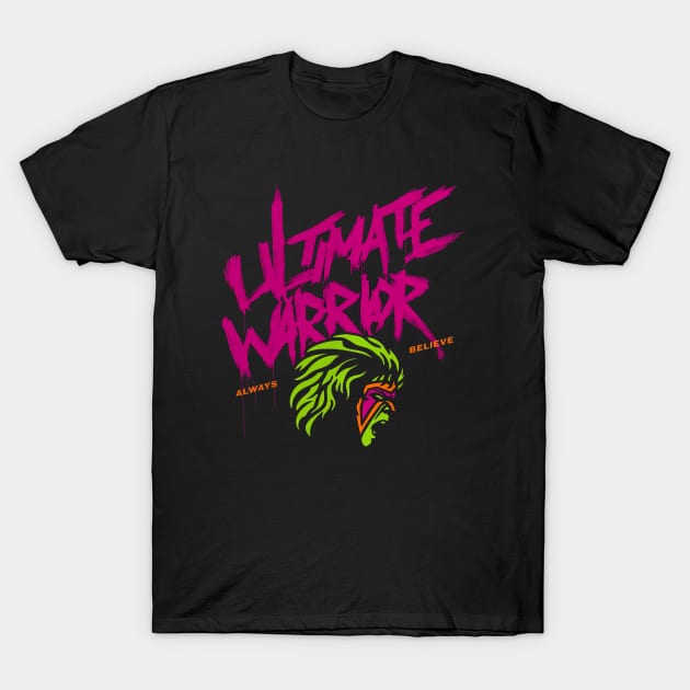 Ultimate Warrior Always Believe T-Shirt by Holman